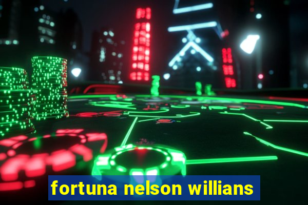 fortuna nelson willians